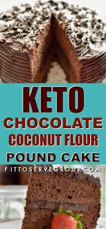 It S A Keto Chocolate Coconut Flour Pound Cake Recipe The Cake Is Rich In Flavor Yet Low In Carbs Low Carb Recipes Dessert Coconut Flour Recipes Low Carb Cake
