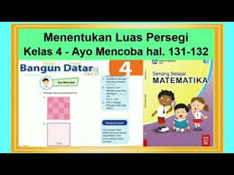 Kunci jawaban soal ulangan tematik kelas 3 sd tema 5 cuaca subtema 1 keadaan cuaca. Menentukan Luas Persegi Ayo Mencoba Hal 131 132 Senang Belajar Matematika Kelas 4 Bab 4 Youtube