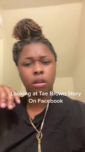 Tae Brown Facebook Story