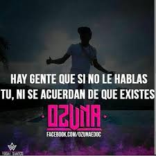 Ozuna Frases Dimelovi Ozunafrases Elnegritoojosclaros Frases De Ozuna Frases De Celos Frases De Reguetoneros
