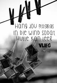 As you can see, nowadays, everybody wants to make. Afrikaans Afrikaanse Quotes Afrikaans Quotes Afrikaans Cute766