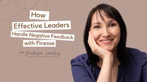 How Effective Leaders Handle Negative Feedback with Finesse