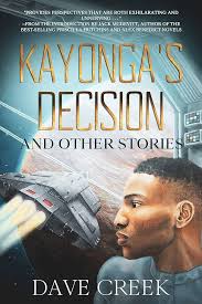 Amazon.com: Kayonga's Decision : And Other Stories eBook : Creek, Dave:  Kindle Store
