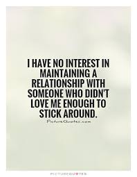 I Have No Interest In Maintaining A Relationship With Someone Picture Quotes