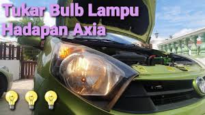 Maybe you would like to learn more about one of these? Cara Tukar Bulb Lampu Hadapan Kereta Perodua Axia Youtube