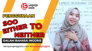 Contoh kalimat di atas ditulis dalam bentuk simple present tense. Penggunaan So Too Either Neither Dalam Bahasa Inggris Teatu With Miss Afif Kampung Inggris Lc Youtube