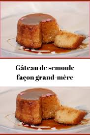 Gateau De Semoule Facon Grand Mere En 2020 Gateau De Semoule Semoule Gateau De Semoule Caramel