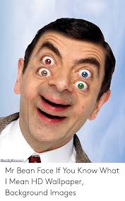 Bean meme collection will show you exactly why. Mr Bean Face If You Know What I Mean Hd Wallpaper Background Images Mr Bean Meme On Me Me