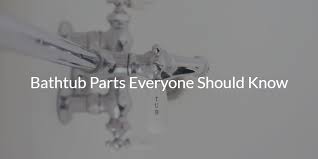 Enter a quantity and : Bathtub Parts Everyone Should Know About Bathtub Part Names