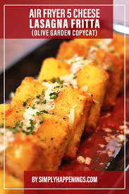 Air Fryer 5 Cheese Lasagna Fritta Olive Garden Copycat Recipe In 2020 Cheese Lasagna Recipes Kitchen Recipes