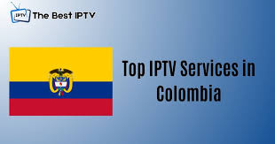 Top IPTV Services in Colombia (2025) – Stream Live TV & Movies in HD - THE BEST IPTV