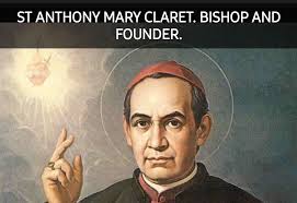 Daily Bible Verse 101: The Feast of St Anthony Mary Claret, Bishop and  Missionary.