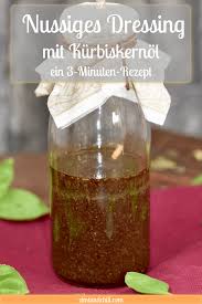 nussiges dressing mit kurbiskernol ein 3 minuten rezept zimt chili rezept salatdressing salatsauce dressing