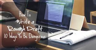 Maybe you would like to learn more about one of these? How To Write A Rough Draft 10 Ways To Be Dangerous