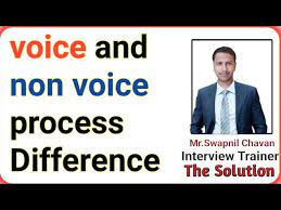 Voice process has to do with computers that store human voices, speak and react to human speech. Voice Vs Non Voice Process What Is Voice And Non Voice Process Most Asl Question In Interview Youtube