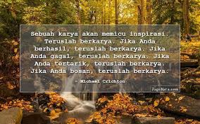 Adalah mustahil untuk anda melihat dengan jelas apakah halangan apabila. 31 Kata Kata Berkarya Jagokata