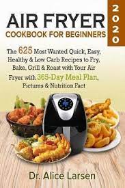Digital display with 5 preset cooking progammes. Air Fryer Cookbook For Beginners 2020 Alice Larsen Book Buy Now At Mighty Ape Nz