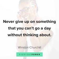 Quotes about never giving up and staying strong. Never Give Up Quotes For Endless Determination 2021