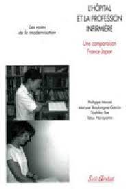 Perspective comparative entre la france et le japon. L Hopital Et La Profession Infirmiere Identite Rapport De Genre Performance Une Comparaison France Japon Tetsu Harayama Toshiko Ibe Maryse Boulongue Garcin Philippe Mosse Seli Arslan 9782842761479 Livres Medicaux Com
