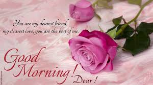 Good morning my dear best friend. 30 Good Morning Dear Wishes Images And Quotes Pics Mk Wishes