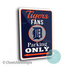 Detroit Tigers Parking Only Sign In 2021 Detroit Tigers Tiger Fans Baseball Park