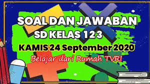 Soal Matematika Lengkap Kunci Jawaban Sd Kelas 1 2 3 Kamis 24 September 2020 Belajar Dari Rumah Halaman All Tribun Manado
