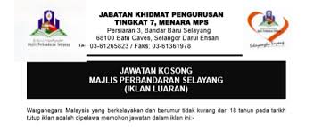 Basic rm400 ( 8jam bekerja ) elaun rm150 attandent rm150 cola rm150 disiplin rm 50 transport rm300 ( 4jam x 104. Jawatan Kosong Di Majlis Perbandaran Selayang