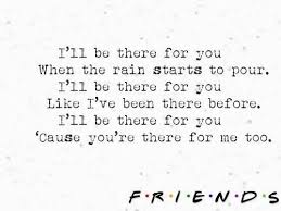 Birthday Song Lyrics For Best Friend Friends Friends Quotes Best Friend Lyrics Friends Theme Song
