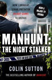 I couldn't put it down.' mark edwards. Manhunt The Night Stalker Colin Sutton 9781789462258 Allen Unwin Australia
