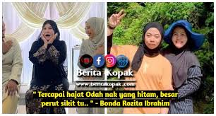 Malaysian social media superstar who's earned 280,000 subscribers on youtube thanks to her comedy material, food content and health tips. Tercapai Hajat Odah Nak Yang Hitam Besar Perut Sikit Tu Bonda Rozita Ibrahim Berita Kopak Cc