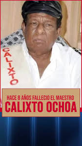 Recuerdo de Calixto Ochoa: 8 Años de Su Legado Musical