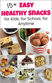 15 Easy Healthy Snacks For Kids On The Go Healthy Snacks Easy Healthy Snacks Healthy Snacks For Kids