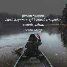 anlamli sozler ask sozleri guzel sozler charles bukowski ozlu sozler guzel soz