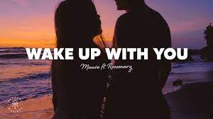 Mauve Wake Up With You Lyrics Ft Rosemary Youtube