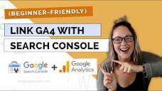 Easily Link Google Search Console with Google Analytics (GA4 ...
