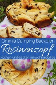Backen Mit Dem Omnia Backofen Rosinenstuten Osterzopf Rosinenbrot Kochen Und Backen Im Wohnmobil De Kochen Und Backen Rosinenbrot Omnia Backofen