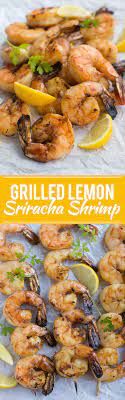 Grilled Lemon Sriracha Shrimp Dinner At The Zoo Bbq Recipes Recipes Seafood Recipes