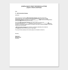 If you go this route to obtain your letter, make sure that the letter is written on bank letterhead, have it signed. Credit Reference Letter Format Sample Letters Word Pdf