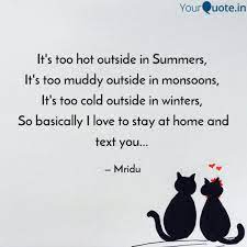 With drought across most of the country and temperatures hitting the triple digits already this year (didn't we just get done dealing with a bunch of. It S Too Hot Outside In S Quotes Writings By Mridu Yourquote