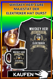 Whiskey Her Der Elektriker Hat Durst Elektriker Humor Geschenke Geschenke Zum Geburtstag