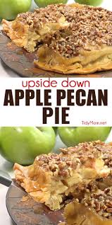 Upside Down Apple Pecan Pie Recipe Apple Pecan Pie Apple Pie Recipes Award Winning Pies
