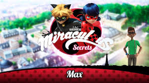 Miraculous Secrets Max Tales Of Ladybug And Cat Noir Youtube