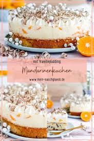 Mandarinenkuchen Mit Pudding Mein Naschgluck Rezept Kuchen Mit Mandarinen Kuchen Susse Backerei