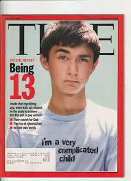 Time Magazine August 8, 2005- Special Report- Being 13