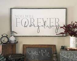 Maybe you would like to learn more about one of these? Over The Bed Sign You Will Forever Be My Always Farmhouse Sign Bedroom Wall Decor Larg Bedroom Wall Decor Above Bed Wall Decor Bedroom Farmhouse Wall Decor