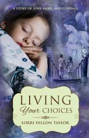 Living Your Choices by Taylor, Lorri Dillon