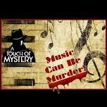 Music can be Murder (Murder Mystery Dinner)