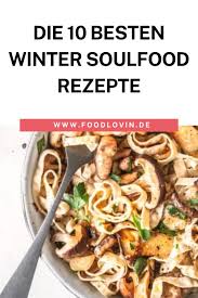 10 X Soulfood Fur Kalte Tage In 2020 Rezepte Lebensmittel Essen Brot Rezept