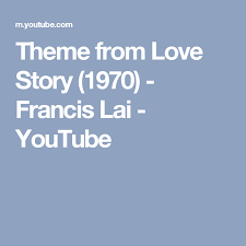 Theme From Love Story 1970 Francis Lai Love Story Romantic Drama Lyrics