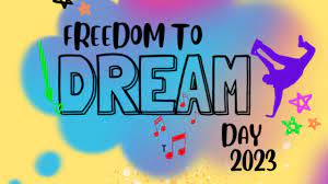 3rd Annual Freedom to Dream Day!